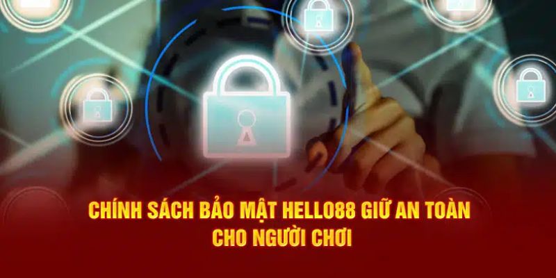 Chính Sách Bảo Mật Hello88 - Quy Định Rõ Ràng, Chi Tiết 1 chinh-sach-bao-mat-hello88-1