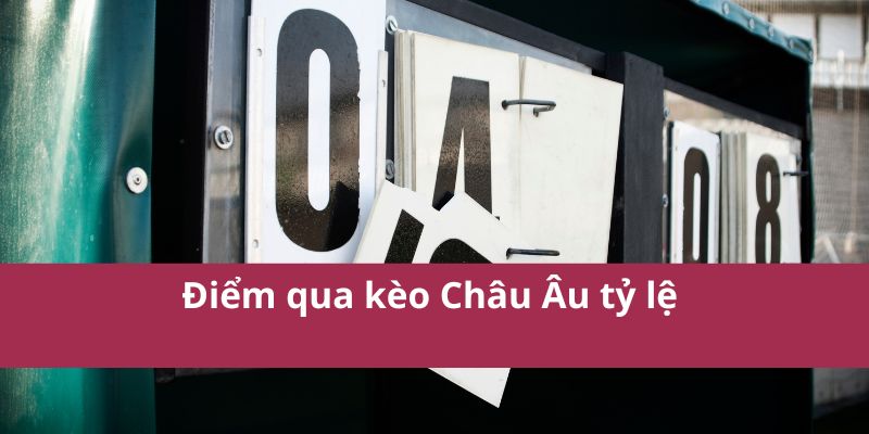 Kèo Châu Âu: Cược Thắng, Hòa, Thua Đơn Giản Trong Bóng Đá 3 Điểm qua kèo Châu Âu tỷ lệ