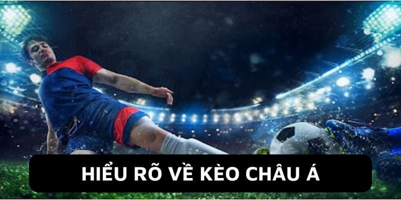Kèo Châu Á Hello88 - Các Loại Phổ Biến, Kinh Nghiệm Chiến Thắng 2 Khám phá chi tiết về kèo châu Á tại Hello88